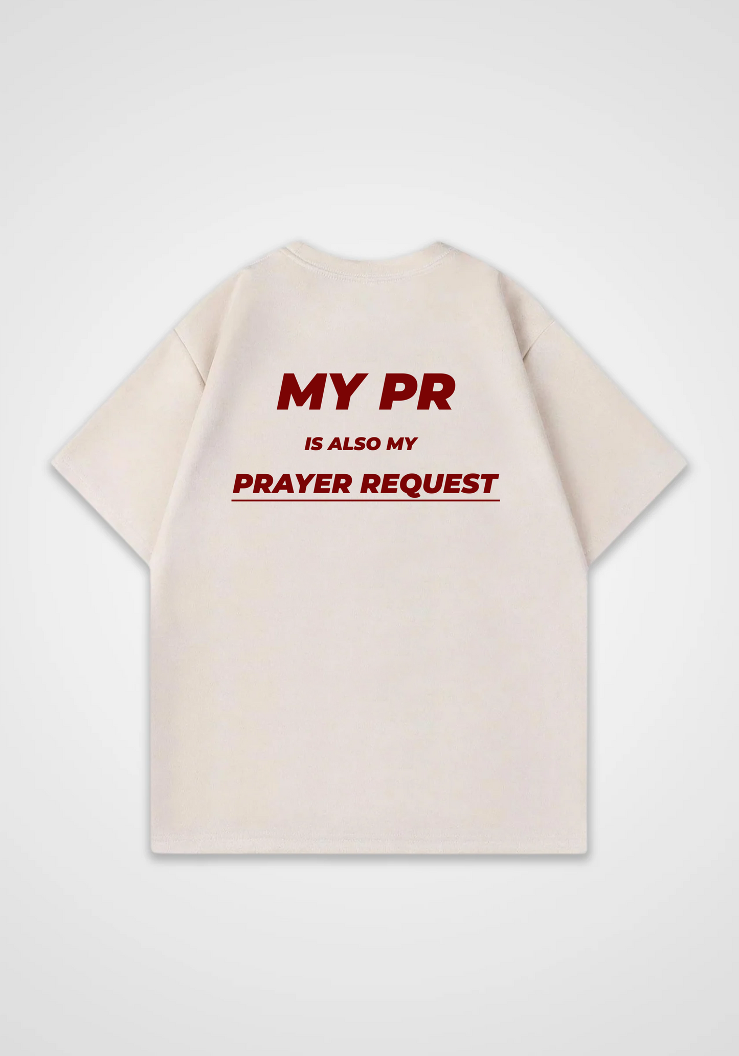 My PR is my Prayer Request Oversized Shirt - Beige Back (Designed)