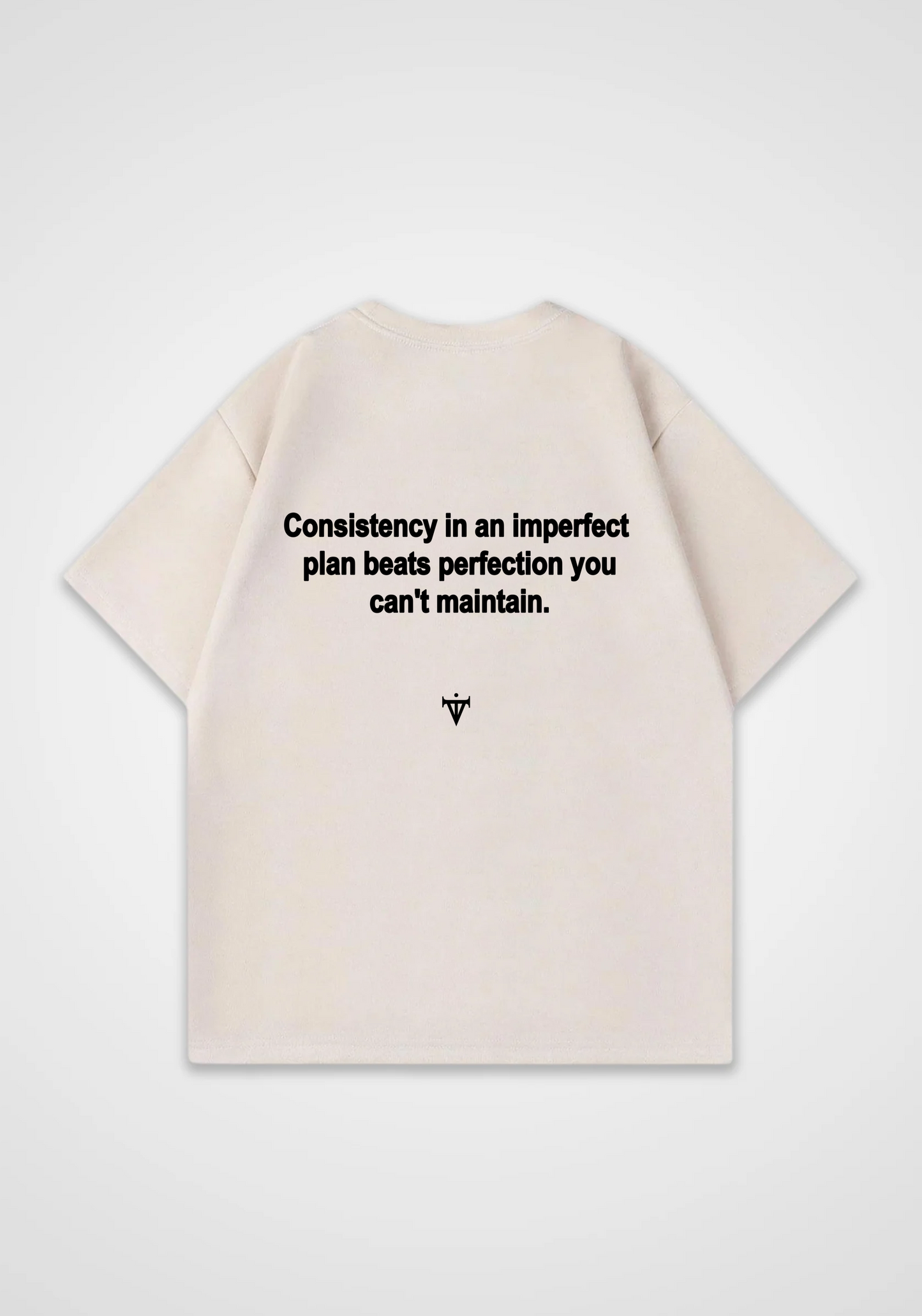 Consistency beats perfection Oversized Shirt - Beige Back (Designed)