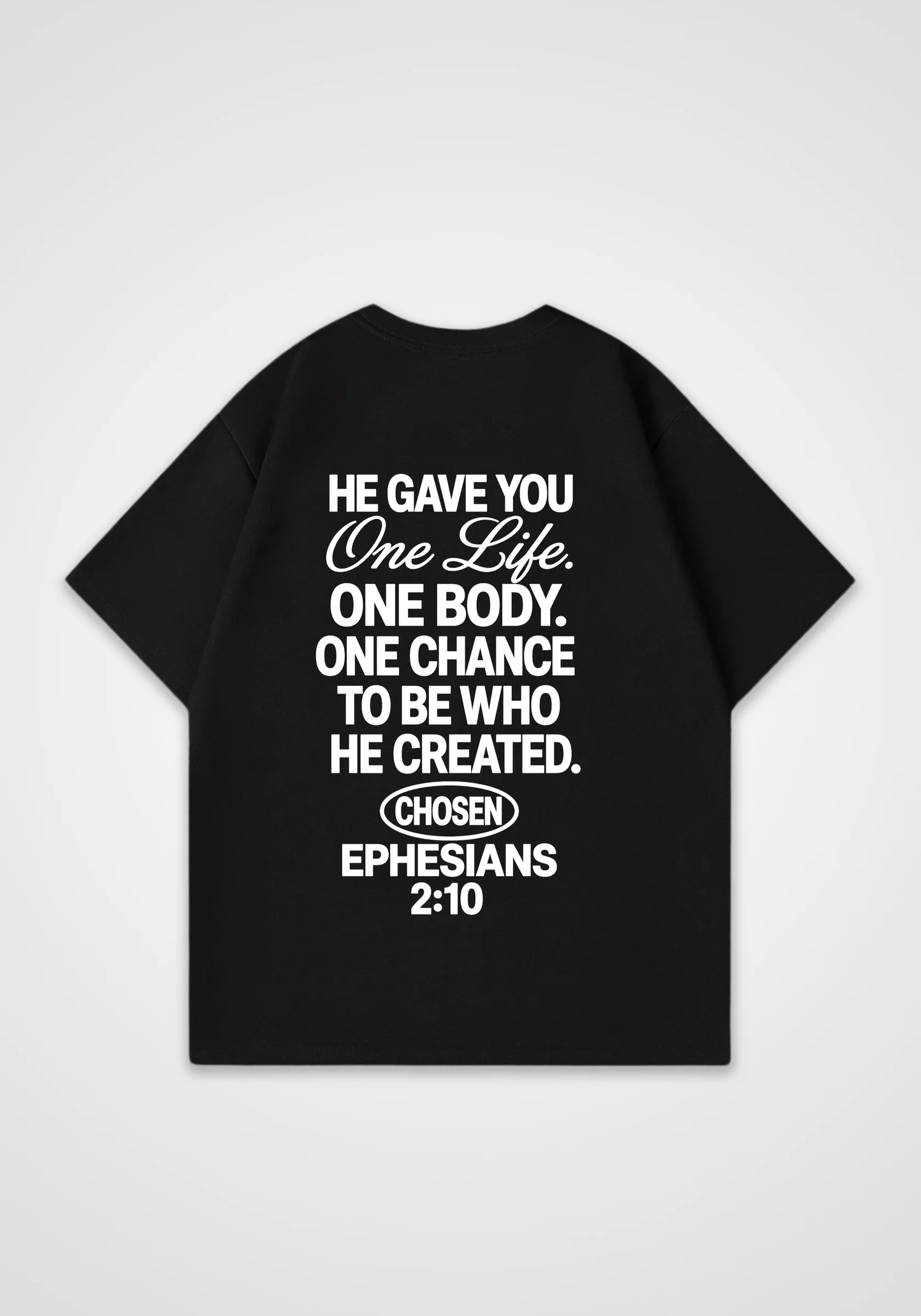 He gave you one Life Oversized Shirt - Black Back (Designed)