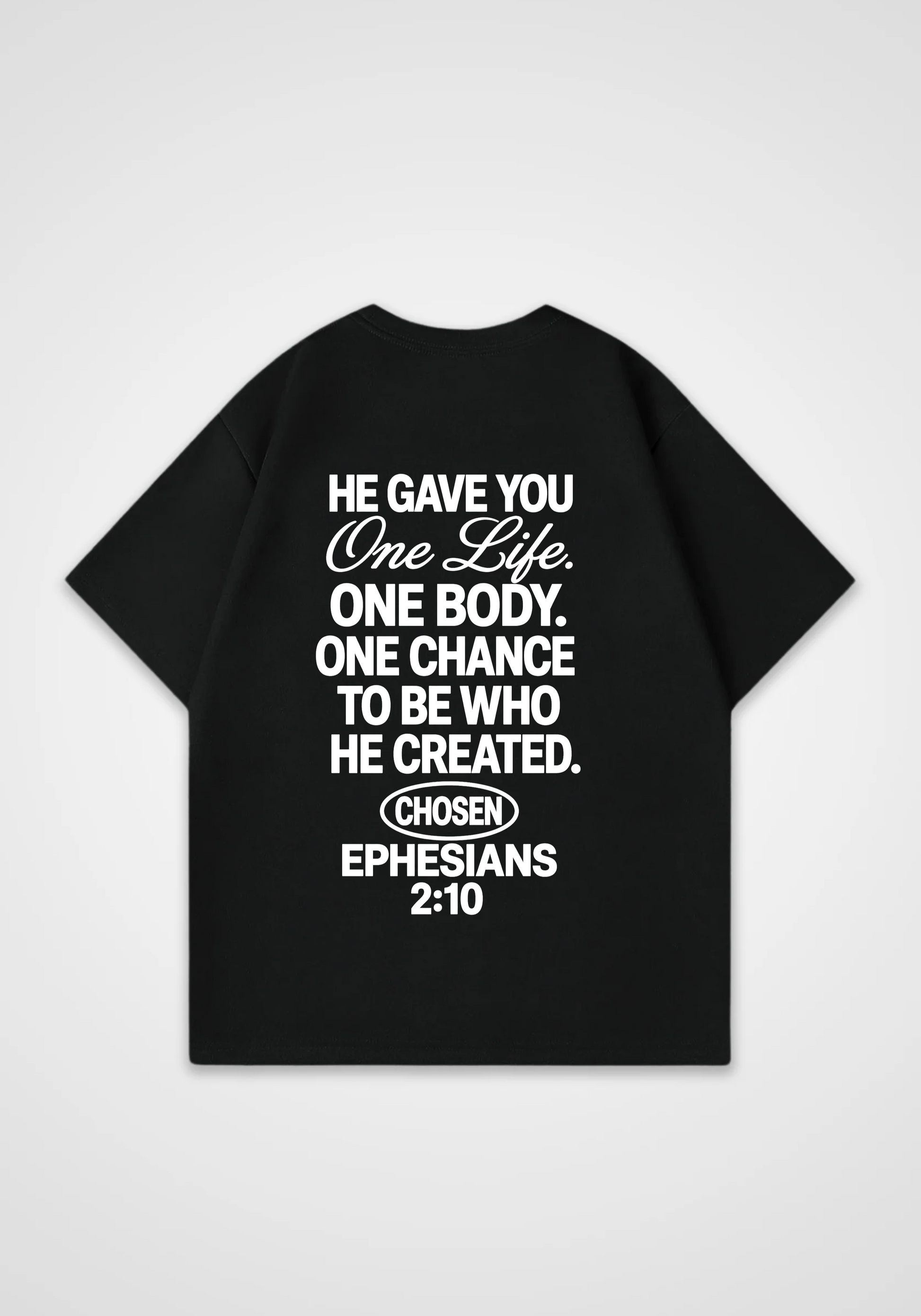 He gave you one Life Oversized Shirt - Black Back (Designed)