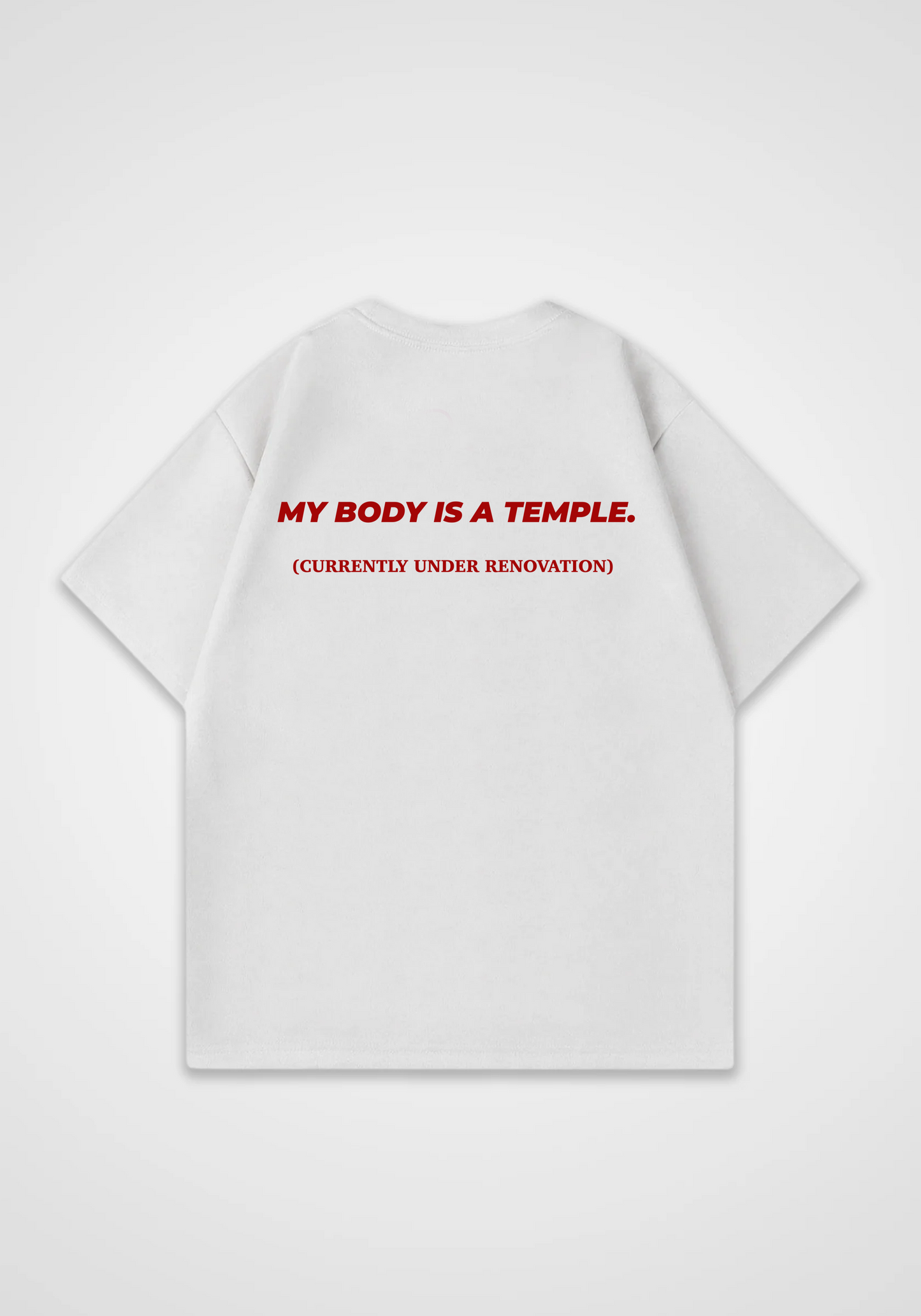 My body is a temple Oversized Shirt - White Back (Designed)